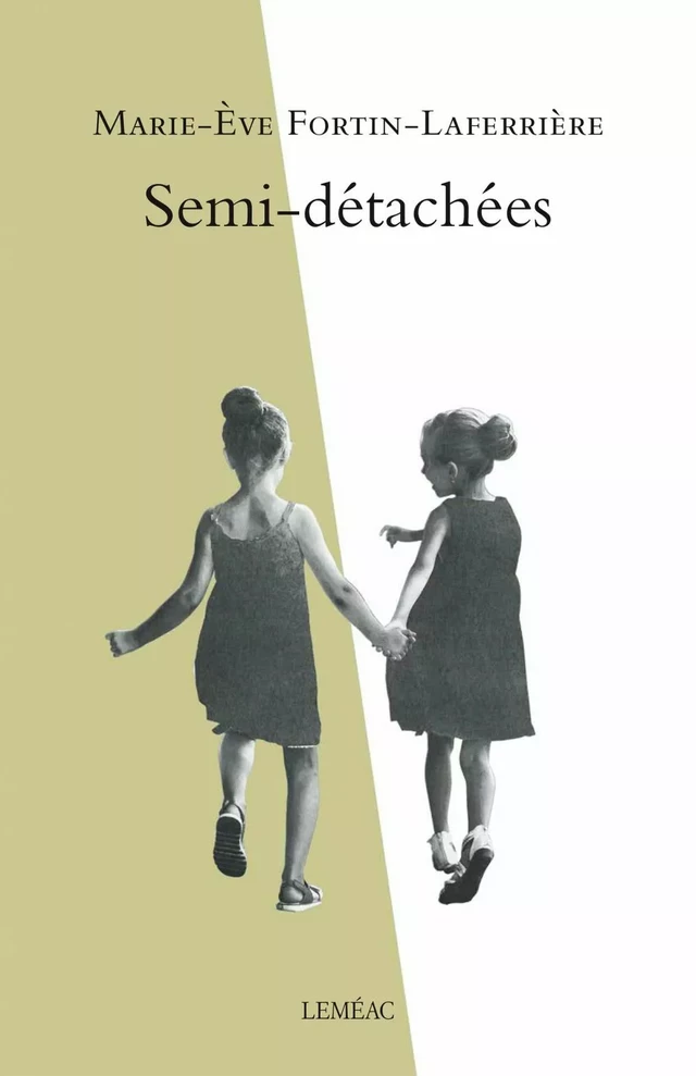 Semi-détachées - Marie-Ève Fortin-Laferrière - Leméac Éditeur