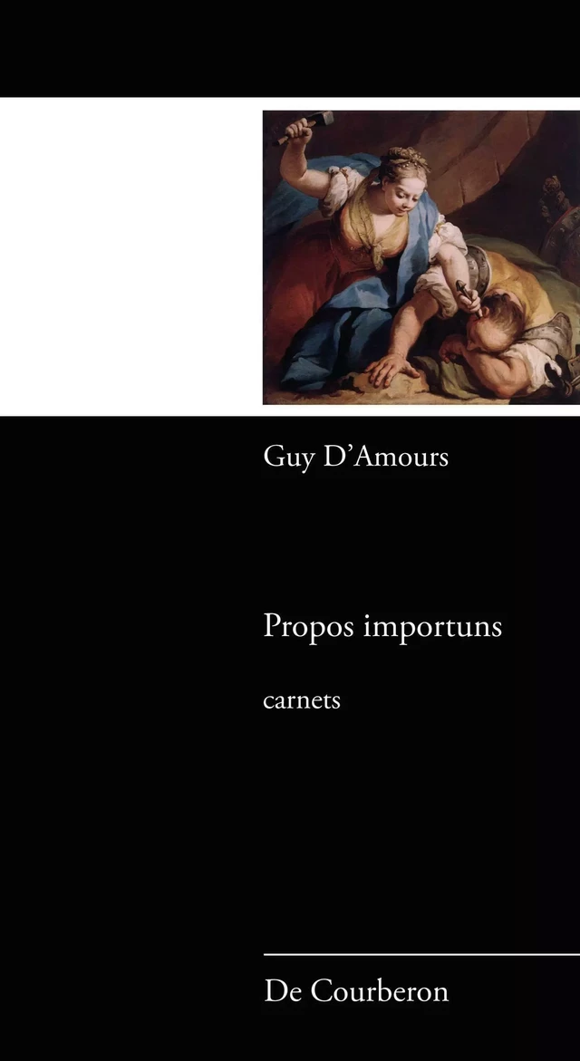 Propos importuns - Guy D'Amours - Éditions De Courberon