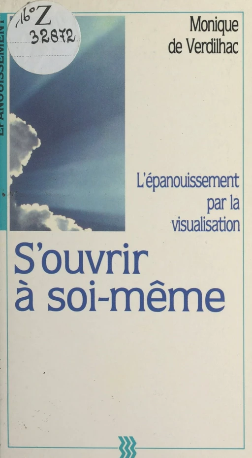 S'ouvrir à soi-même - Monique de Verdilhac - FeniXX réédition numérique