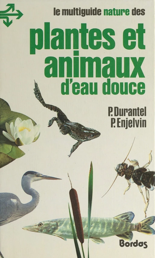 Plantes et animaux d'eau douce - Pascal Durantel, Pierre Enjelvin - FeniXX réédition numérique