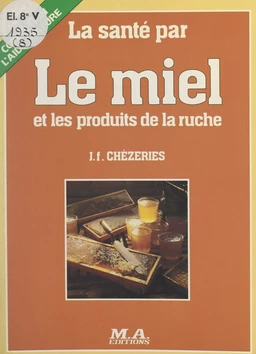 La santé par le miel et les produits de la ruche