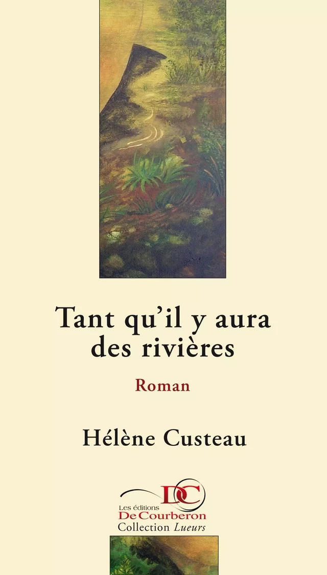 Tant qu'il y aura des rivières - Hélène Custeau - Éditions De Courberon