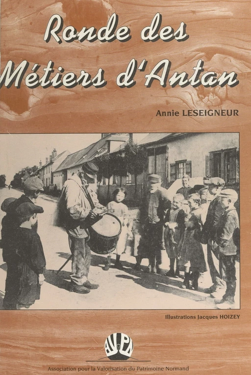 Ronde des métiers d'Antan - Annie Leseigneur - FeniXX réédition numérique