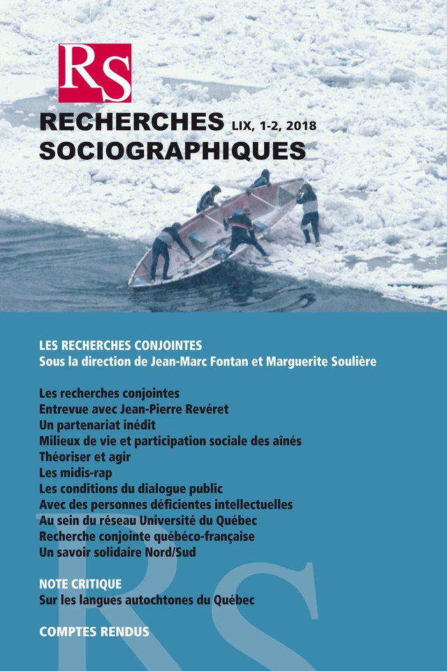 Recherches sociographiques. Vol. 59 No. 1-2, Janvier–Juillet 2018 - Marguerite Soulière, Marie-Luc Arpin, Sylvain A. Lefèvre, Johanne Charbonneau, Julie Castonguay, Hélène Carbonneau, Julie Fortier, Mireille Fortier, Andrée Sévigny, André Tourigny, Geneviève Demers, Geneviève Olivier-d’Avignon, Lorraine Gaudreault, Audrey Bernard, Lucie Fradet, Lucie Gélineau, Émilie Raymond, Sophie Dupéré, Chantal Doré, Jacques Caillouette, Michèle Vatz Laaroussi, Liliana Kremer, Carlos Yáñez Canal, Linamar Campos Flores, Claire de Saint Martin, Michel Desjardins, Clément Fontan, Marco Alberio, Serge Belley, Guy Chiasson, Houssine Dridi, Nathalie Lafranchise, Liliane Portelance, Diane-Gabrielle Tremblay, Pierre-André Tremblay, Philippe Lyet, Yvette Molina, Bruce Clint, Guy Sioui Durand, François Racine, Diane Alalouf-Hall, Andrée Fortin, Laurie Guimond, Robert Leroux, Marie-Hélène L'Heureux, Christoph Stamm, Louis Guay, Marie-Andrée Beaudet, Valérie Harvey, Patrick Guay, Simon Langlois - Département de sociologie, Faculté des sciences sociales, Université Laval