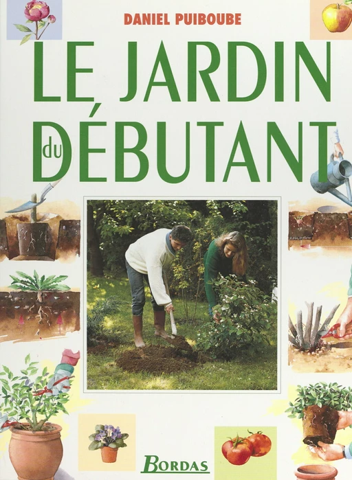 Le jardin du débutant - Daniel Puiboube - FeniXX réédition numérique