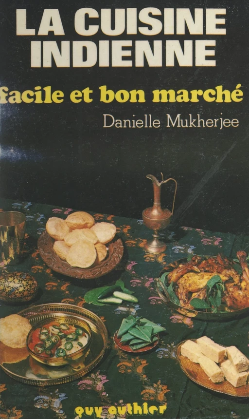 La cuisine indienne - Danielle Mukhergee - FeniXX réédition numérique