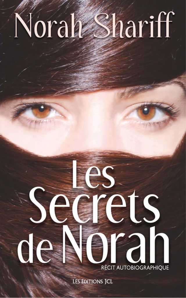 Les Secrets de Norah - Samia Shariff - Éditions JCL