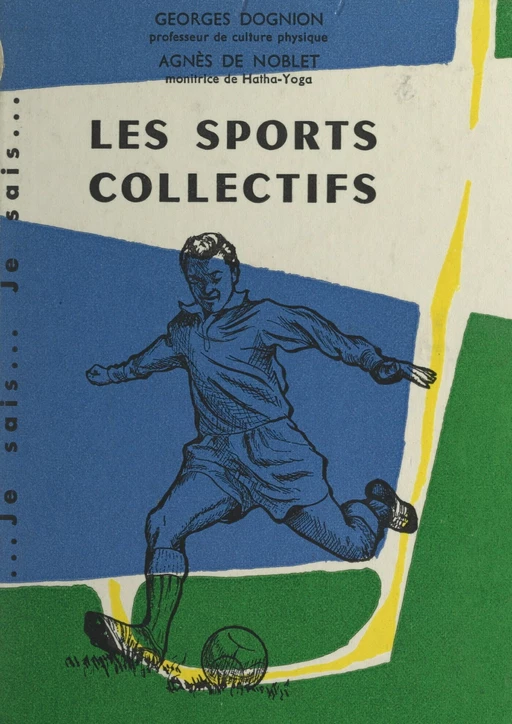 Les sports collectifs - Agnès de Noblet, Georges Dognion - FeniXX réédition numérique