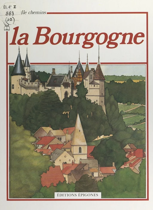 La Bourgogne - Nicole Moretti, André Thévenin - FeniXX réédition numérique