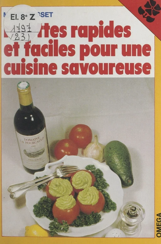 Recettes rapides et faciles pour une cuisine savoureuse - Marie Gosset - FeniXX réédition numérique