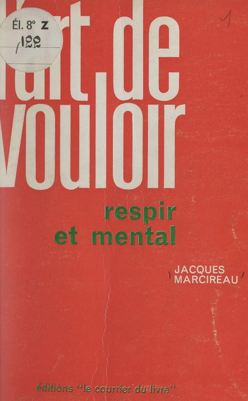 L'art de vouloir - Jacques Marcireau - FeniXX réédition numérique