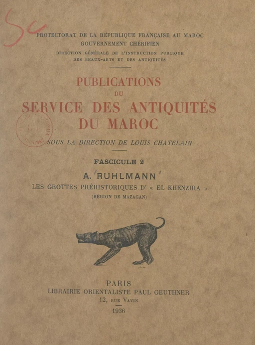 Publications du Service des antiquités du Maroc (2). Les grottes préhistoriques d'El Khenzira (région de Mazagan) - Armand Ruhlmann - FeniXX réédition numérique