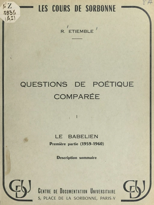 Questions de poétique comparée (1). Le Babélien : 1re partie (1959-1960), description sommaire - René Étiemble - FeniXX réédition numérique