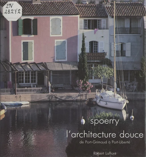 L'architecture douce - François Spoerry - (Robert Laffont) réédition numérique FeniXX