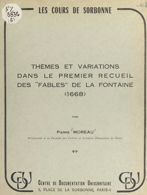 Thèmes et variations dans le premier recueil des "Fables" de La Fontaine (1668) - Pierre Moreau - FeniXX réédition numérique