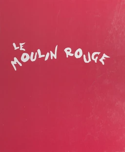 Le Moulin Rouge