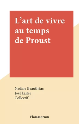 L'art de vivre au temps de Proust