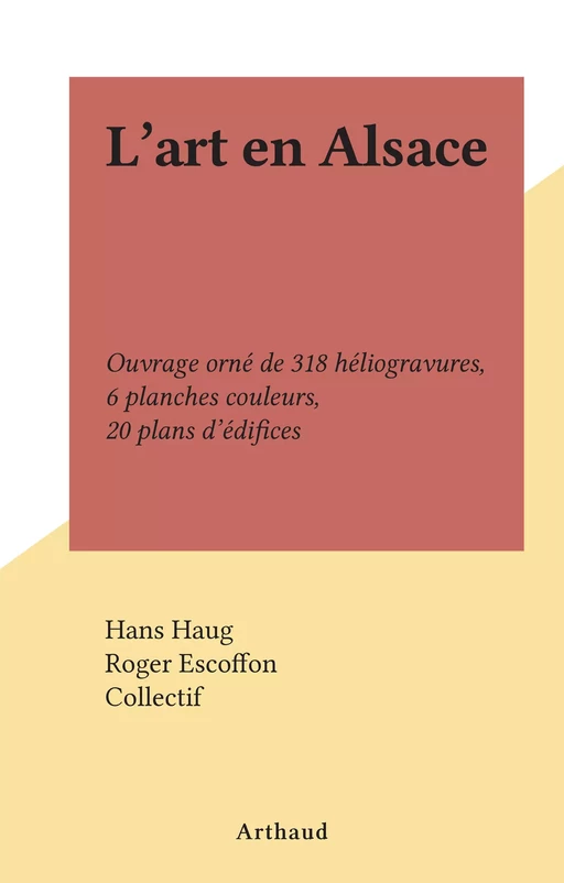 L'art en Alsace - Hans Haug - Arthaud (réédition numérique FeniXX)