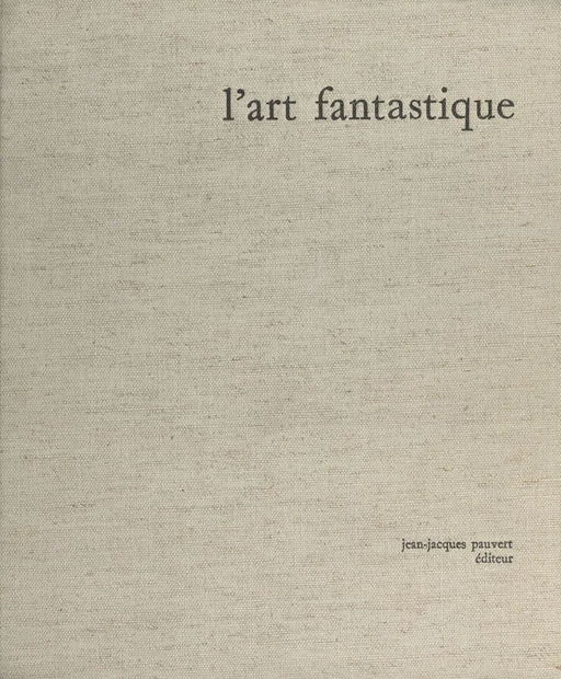 L'art fantastique - René de Solier - (Pauvert) réédition numérique FeniXX