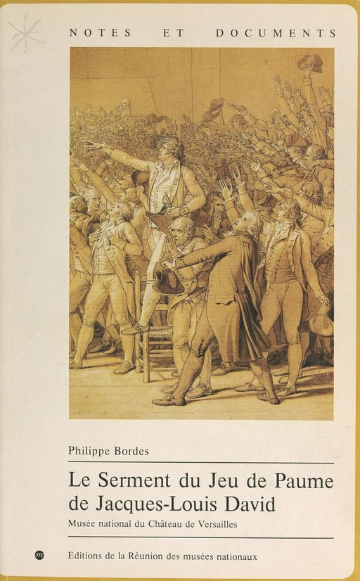 Le Serment du Jeu de Paume, de Jacques-Louis David - Philippe Bordes - (Réunion des musées nationaux - Grand Palais) réédition numérique FeniXX