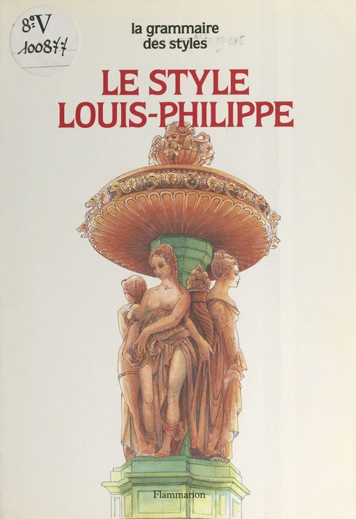 Le style Louis-Philippe - Anne Dion-Tenenbaum - Flammarion (réédition numérique FeniXX)