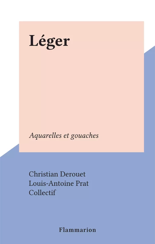 Léger - Christian Derouet - Flammarion (réédition numérique FeniXX)