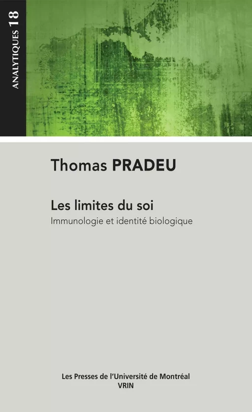 Les limites du soi. Immunologie et identité biologique -  Pradeu, Thomas - Presses de l'Université de Montréal