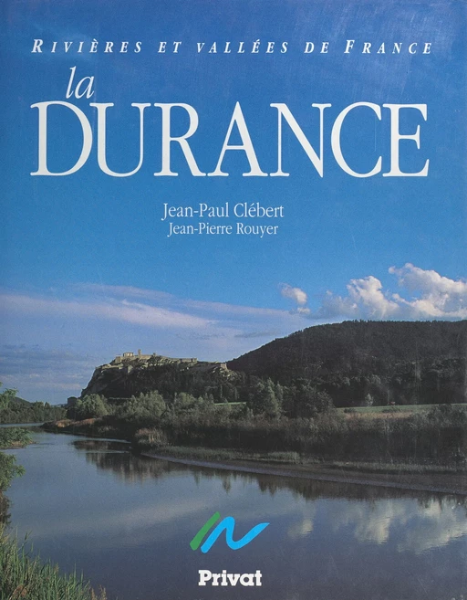 La Durance - Jean-Paul Clébert, Jean-Pierre Rouyer - FeniXX réédition numérique