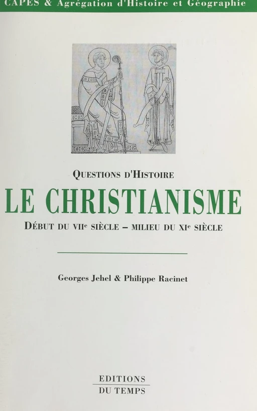 Le christianisme : du début du VIIe siècle au milieu du XIe siècle - Georges Jehel, Philippe Racinet - FeniXX réédition numérique