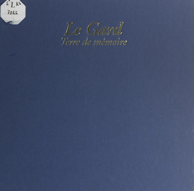 Le Gard, terre de mémoire - Jean-Louis Monerie - (Edisud) réédition numérique FeniXX