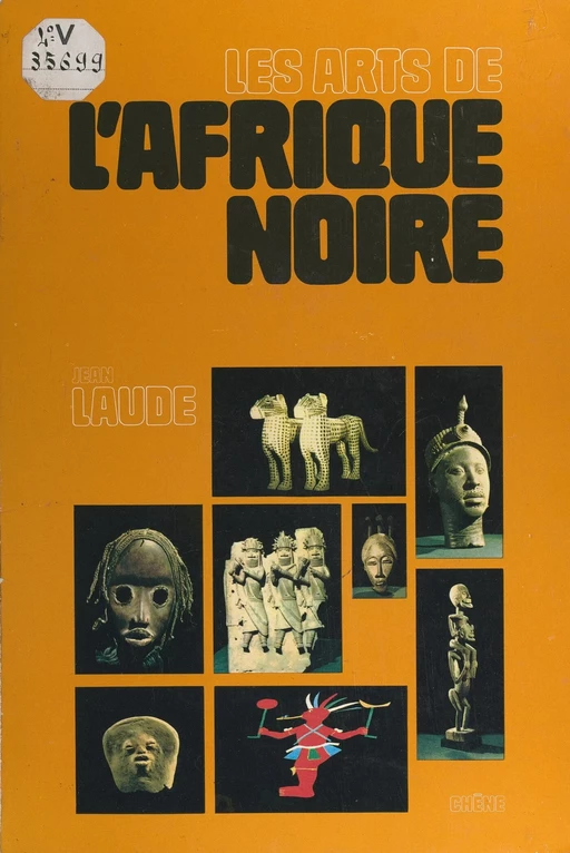 Les arts de l'Afrique noire - Jean Laude - (Chêne) réédition numérique FeniXX