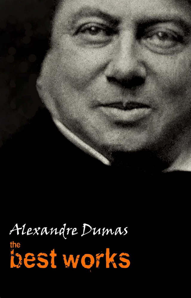 Alexandre Dumas: The Best Works - Alexandre Dumas - Pandora's Box