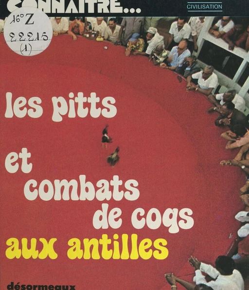 Les Pitts et combats de coqs aux Antilles - Yves-Marie Séraline - FeniXX réédition numérique