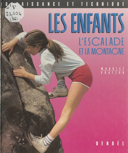 Les enfants, l'escalade et la montagne - Maurice Gratton - (Denoël) réédition numérique FeniXX