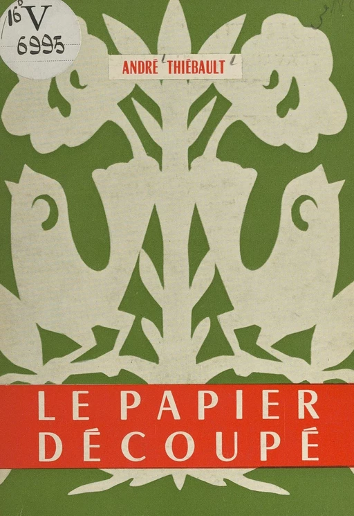 Le papier découpé - André Thiébault - FeniXX réédition numérique