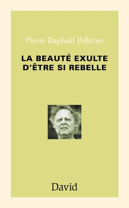 La beauté exulte d’être si rebelle