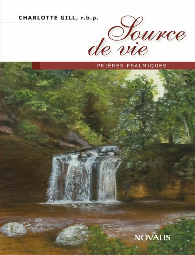 Source de vie - Sr Charlotte Gill, r.b.p - Éditions Novalis