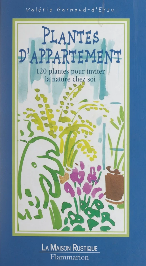 Plantes d'appartement - Valérie Garnaud-d'Ersu - FeniXX réédition numérique