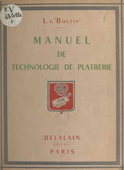 Manuel de technologie de plâtrerie (1). Plâtre lissé