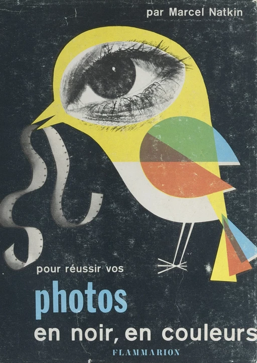 Pour réussir vos photos en noir et blanc et en couleur - Marcel Natkin - FeniXX réédition numérique