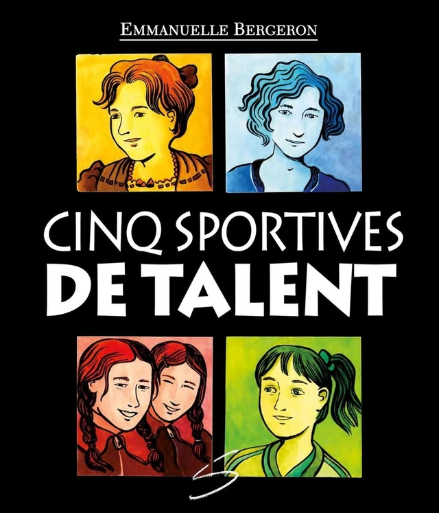 Cinq sportives de talent - Emmanuelle Bergeron - Soulières éditeur