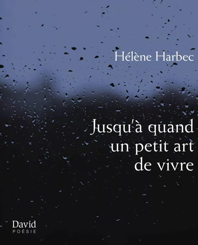 Jusqu’à quand un petit art de vivre - Hélène Harbec - Éditions David