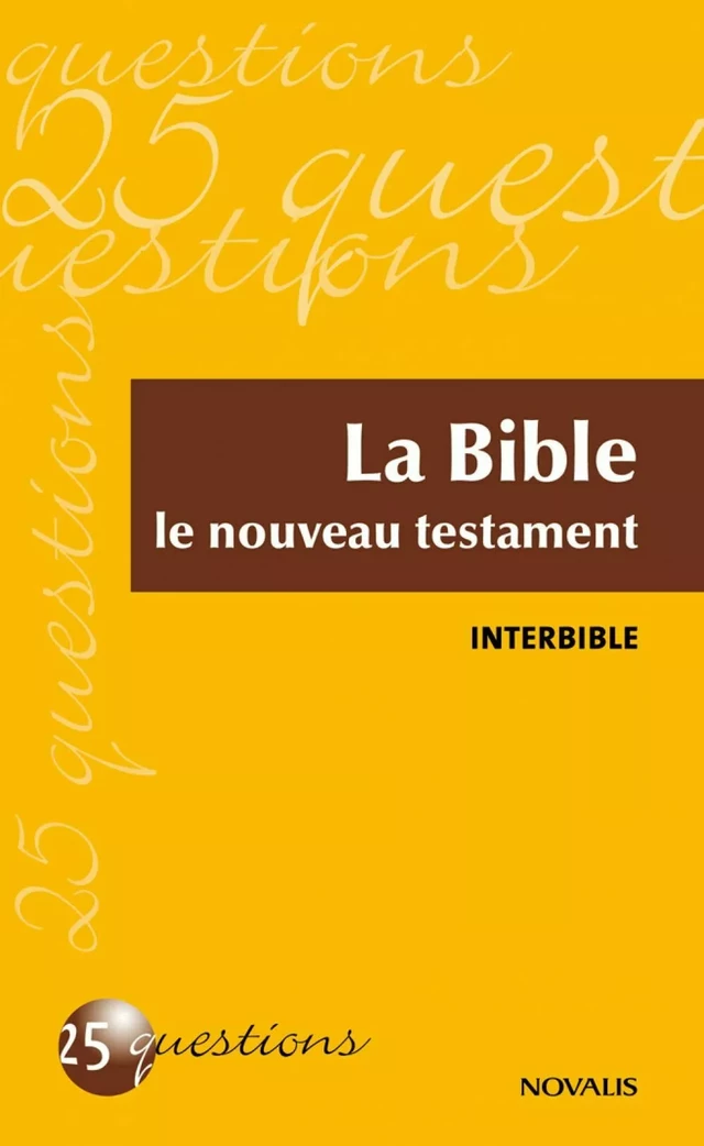 La Bible - Le nouveau testament -  Interbible - Éditions Novalis