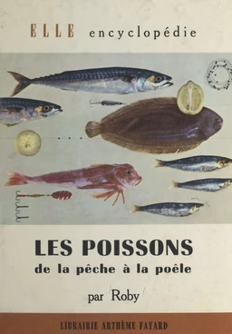 Les poissons, de la pêche à la poêle