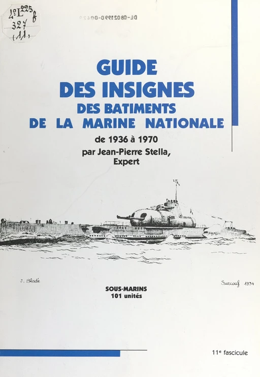 Guide des insignes des bâtiments de la Marine nationale, de 1936 à 1970 - Jean-Pierre Stella - FeniXX réédition numérique