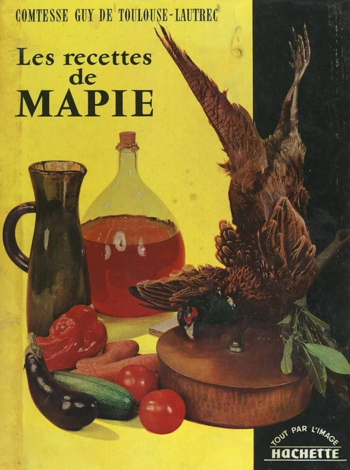 Les recettes de Mapie - Mapie de Toulouse-Lautrec - (Hachette) réédition numérique FeniXX