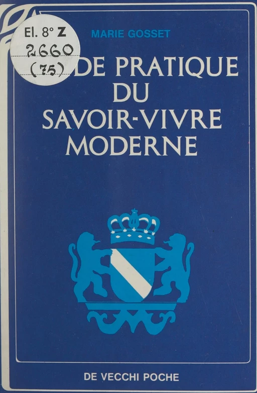 Guide pratique du savoir-vivre moderne - Marie Gosset - FeniXX réédition numérique