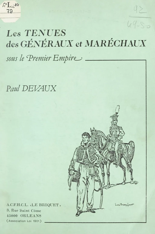 Les tenues des généraux et maréchaux sous le Premier Empire - Paul Devaux - FeniXX réédition numérique