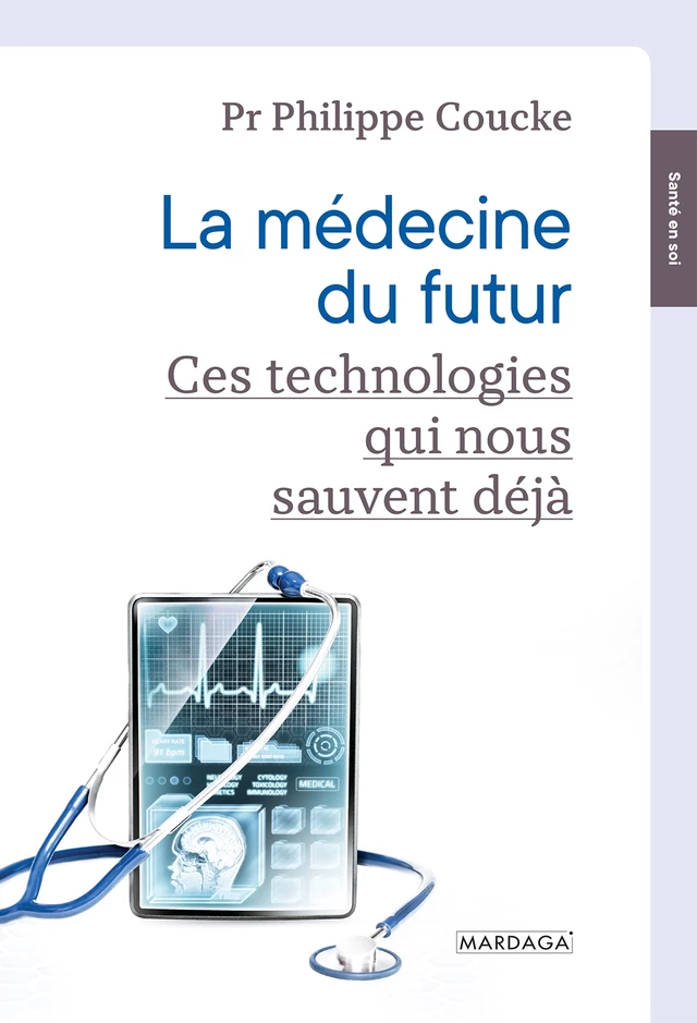 La médecine du futur - Philippe Coucke - Mardaga