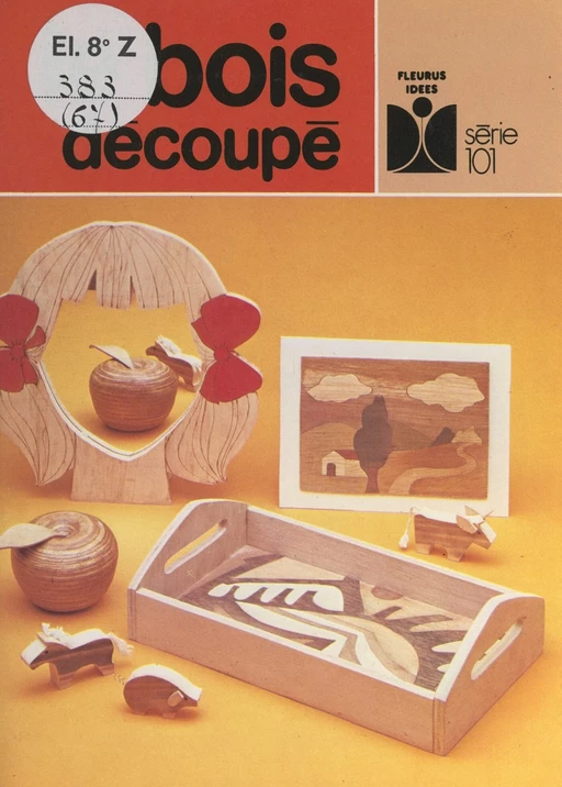 Le bois découpé - Chantal Épiney-Truber - FeniXX réédition numérique